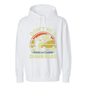 Dont Be A Dumb Bass Fish Dad Funny Fisherman Fishing Garment-Dyed Fleece Hoodie