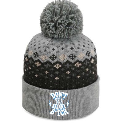 Don't Be A Skinny Bitch The Baniff Cuffed Pom Beanie