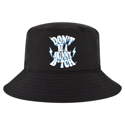 Don't Be A Skinny Bitch Cool Comfort Performance Bucket Hat