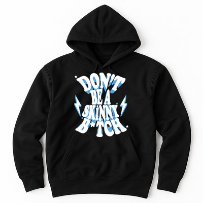 Don't Be A Skinny Bitch Hoodie