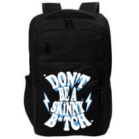 Don't Be A Skinny Bitch Impact Tech Backpack
