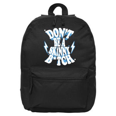 Don't Be A Skinny Bitch 16 in Basic Backpack