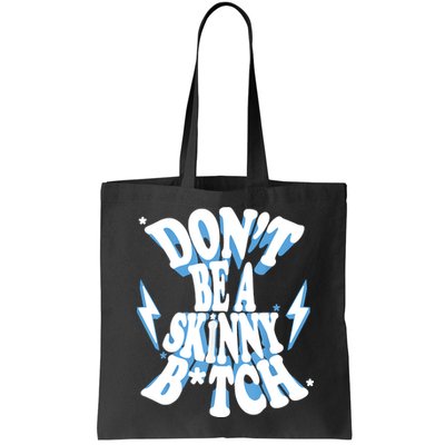 Don't Be A Skinny Bitch Bag