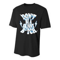 Don't Be A Skinny Bitch Youth Performance Sprint T-Shirt