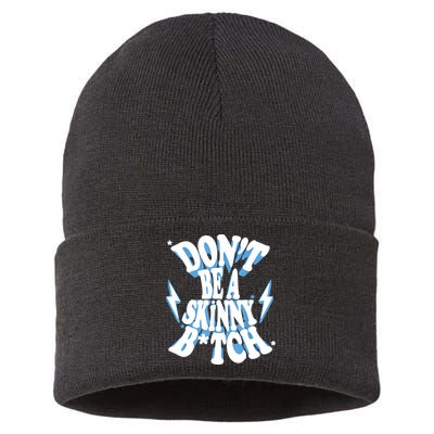 Don't Be A Skinny Bitch Sustainable Knit Beanie