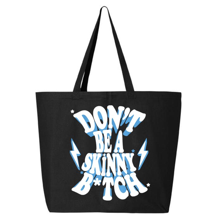 Don't Be A Skinny Bitch 25L Jumbo Tote