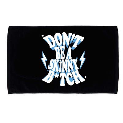 Don't Be A Skinny Bitch Microfiber Hand Towel