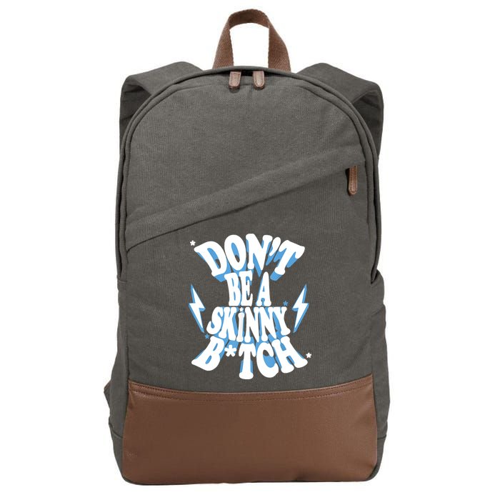 Don't Be A Skinny Bitch Cotton Canvas Backpack