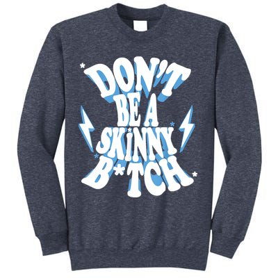 Don't Be A Skinny Bitch Sweatshirt