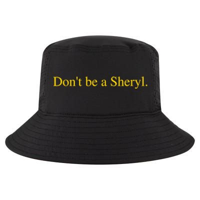 DonT Be A Sheryl Cool Comfort Performance Bucket Hat