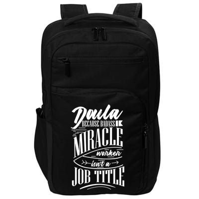 Doula Because Badass Miracle Worker Isn't A Job Title Funny Gift Impact Tech Backpack