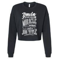 Doula Because Badass Miracle Worker Isn't A Job Title Funny Gift Cropped Pullover Crew
