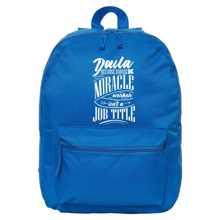 Doula Because Badass Miracle Worker Isn't A Job Title Funny Gift 16 in Basic Backpack