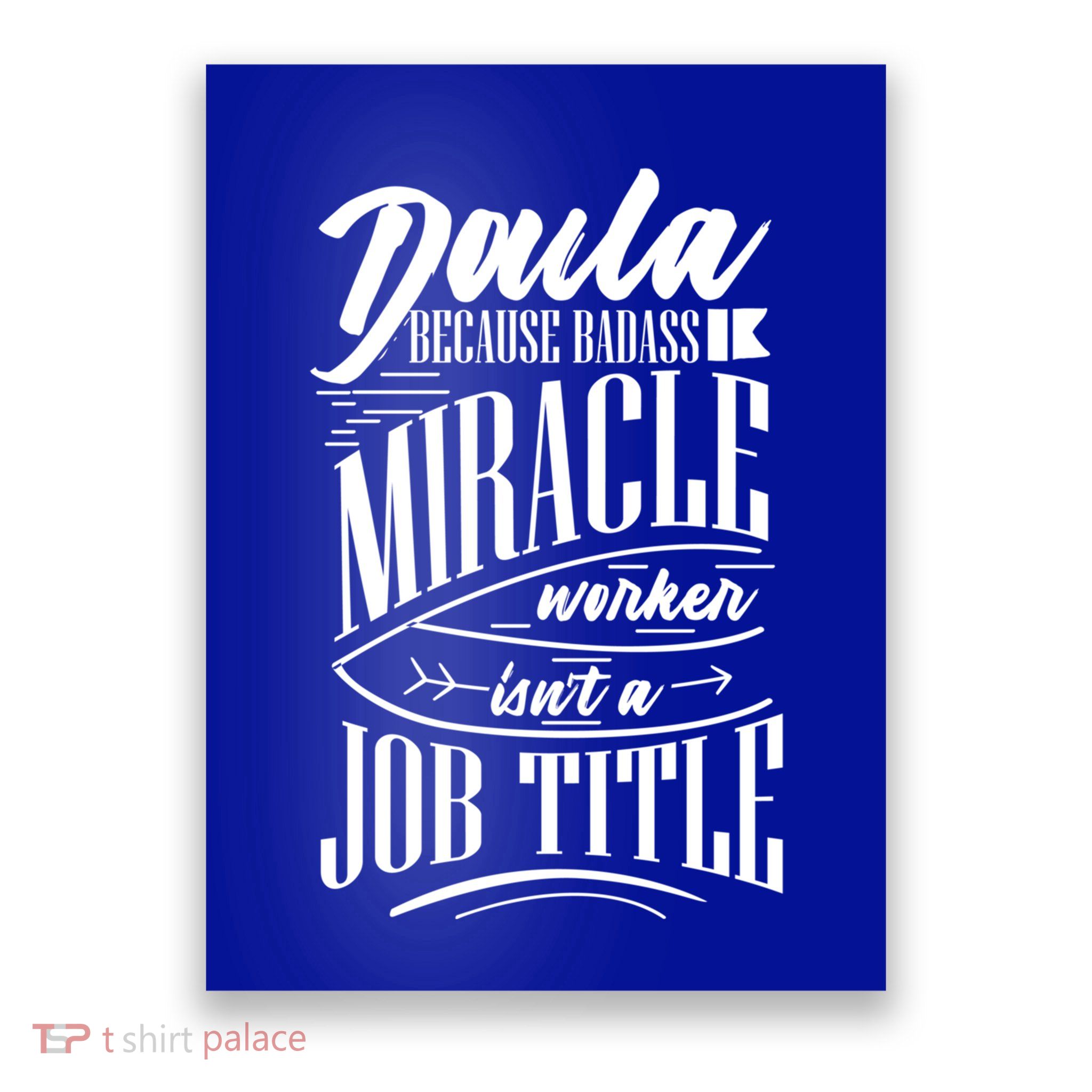 Doula Because Badass Miracle Worker Isn't A Job Title Funny Gift Poster