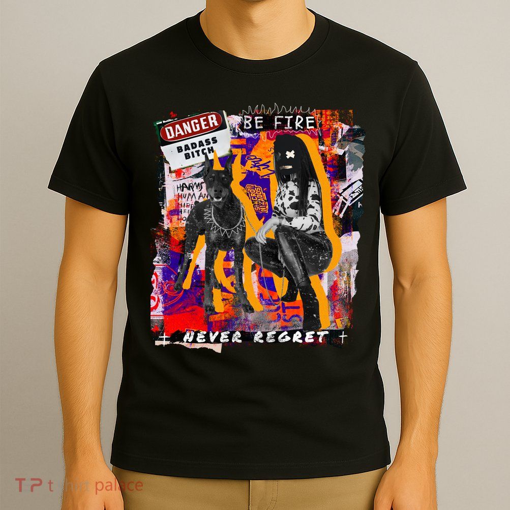 Danger Badass Bitch Never Regret Punk Goth Lady With Dog T-Shirt