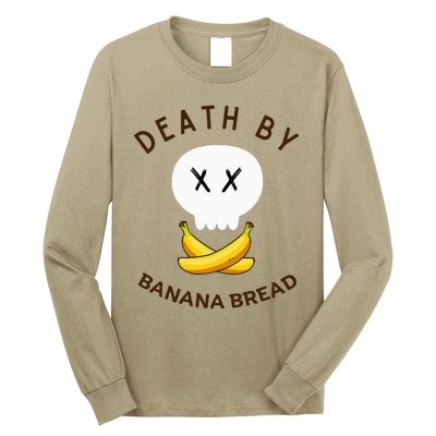 Death By Banana Bread Long Sleeve Shirt