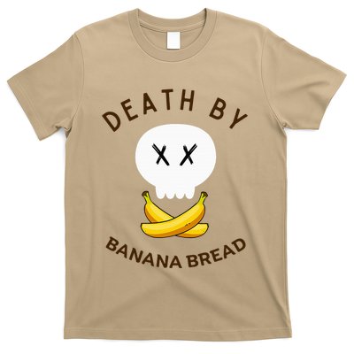 Death By Banana Bread T-Shirt