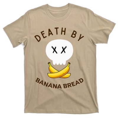 Death By Banana Bread T-Shirt