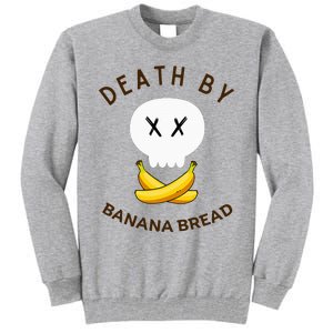 Death By Banana Bread Tall Sweatshirt