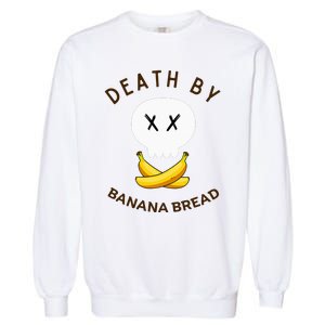 Death By Banana Bread Garment-Dyed Sweatshirt