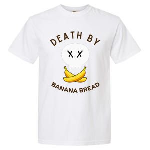 Death By Banana Bread Garment-Dyed Heavyweight T-Shirt