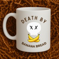 Death By Banana Bread Mug