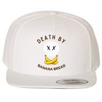 Death By Banana Bread Wool Snapback Cap