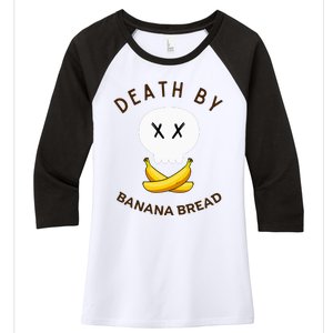 Death By Banana Bread Women's Tri-Blend 3/4-Sleeve Raglan Shirt