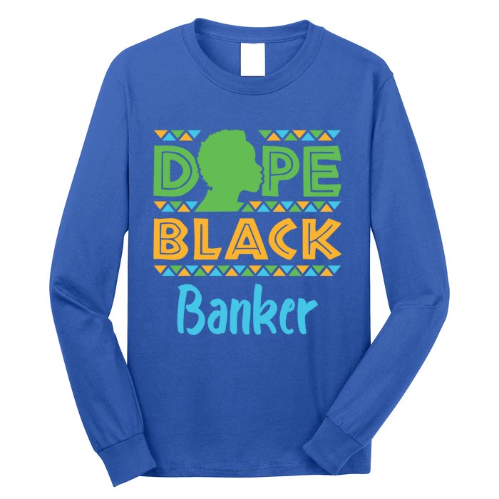 Dope Black Banker Banking Staff African American Afrocentric Gift Long Sleeve Shirt