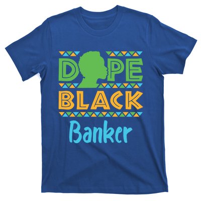 Dope Black Banker Banking Staff African American Afrocentric Gift T-Shirt