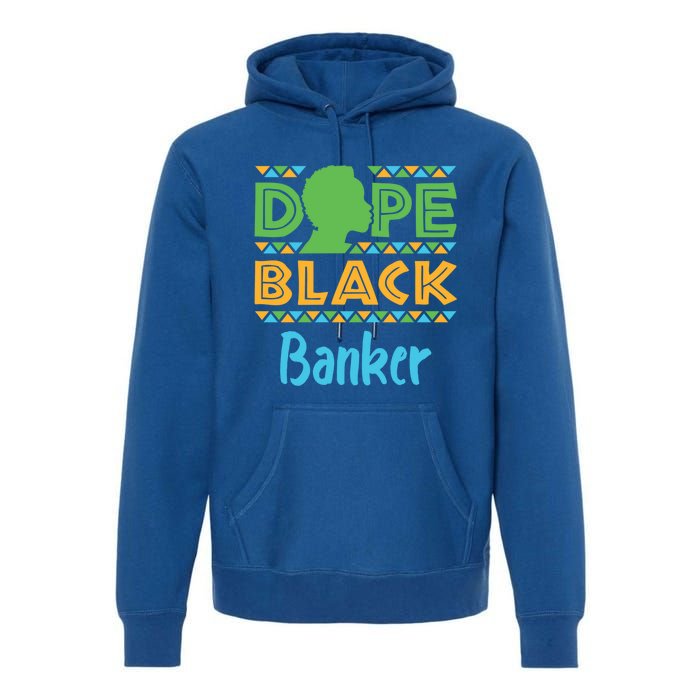 Dope Black Banker Banking Staff African American Afrocentric Gift Premium Hoodie