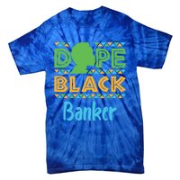 Dope Black Banker Banking Staff African American Afrocentric Gift Tie-Dye T-Shirt