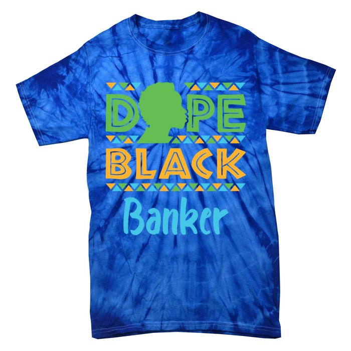 Dope Black Banker Banking Staff African American Afrocentric Gift Tie-Dye T-Shirt