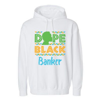 Dope Black Banker Banking Staff African American Afrocentric Gift Garment-Dyed Fleece Hoodie