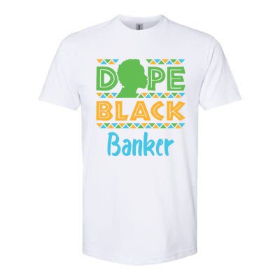 Dope Black Banker Banking Staff African American Afrocentric Gift Softstyle CVC T-Shirt