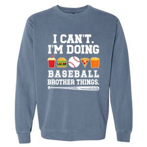 Doing Baseball Brother Things Baseball PlayerS Brother Gift Garment-Dyed Sweatshirt