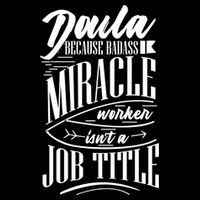 Doula Because Badass Miracle Worker Isn't A Job Title Gift 7-Panel Snapback Hat