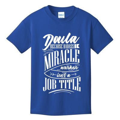 Doula Because Badass Miracle Worker Isn't A Job Title Gift Kids T-Shirt
