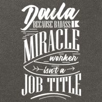 Doula Because Badass Miracle Worker Isn't A Job Title Gift Cotton Canvas Backpack