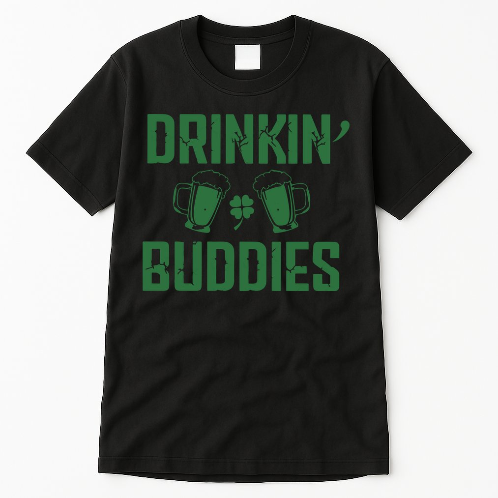 Drinking Buddies Beer Cheer Drinking Team Saint Patrick's Day Tall T-Shirt