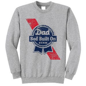 Dad Bod Built On Beer Funny Beer Sweatshirt