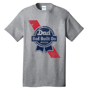 Dad Bod Built On Beer Funny Beer Tall T-Shirt