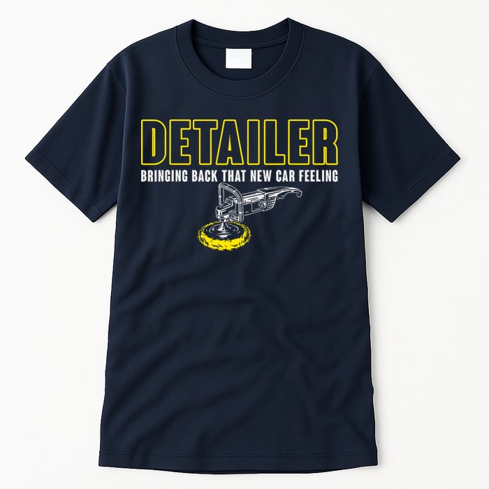 Detailer Bringing Back That New Car Feeling Auto Detailing Tall T-Shirt