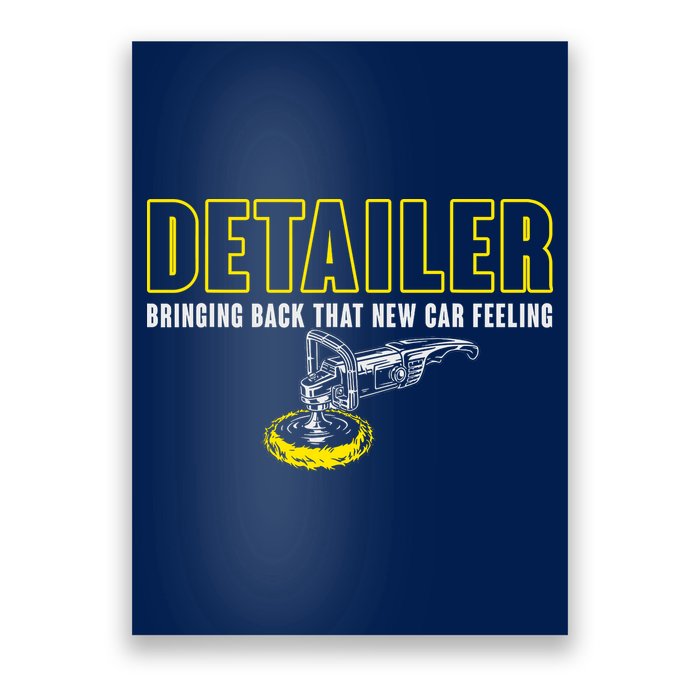 Detailer Bringing Back That New Car Feeling Auto Detailing Poster