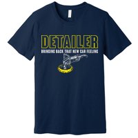 Detailer Bringing Back That New Car Feeling Auto Detailing Premium T-Shirt