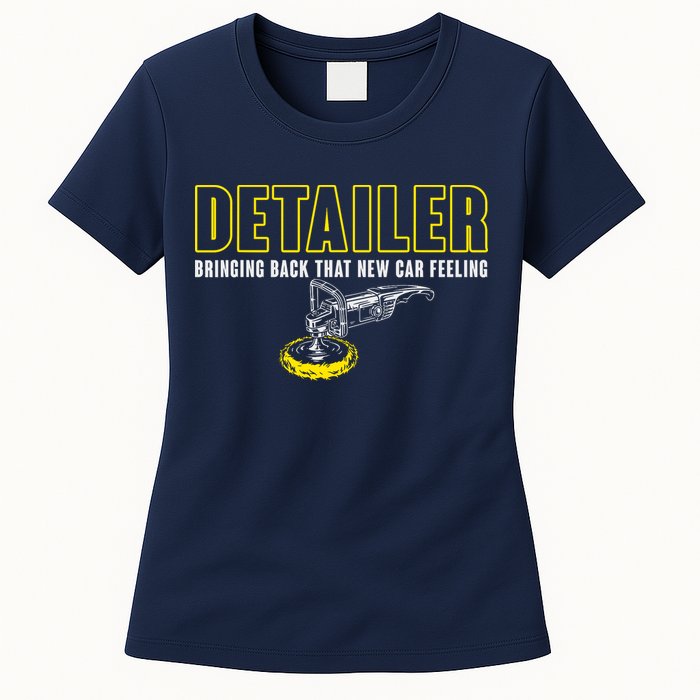 Detailer Bringing Back That New Car Feeling Auto Detailing Womens T-Shirt