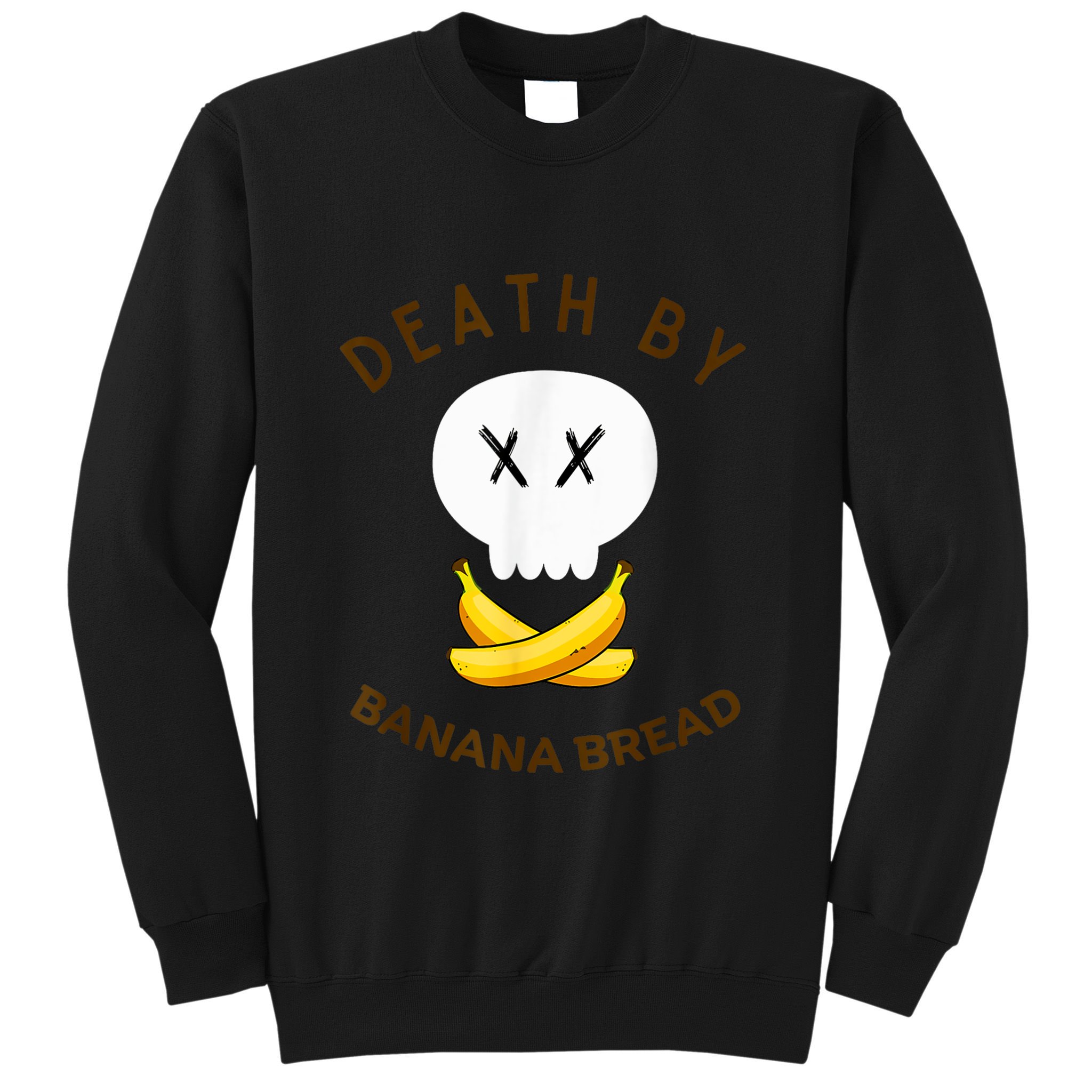 Death By Banana Bread Sweatshirt