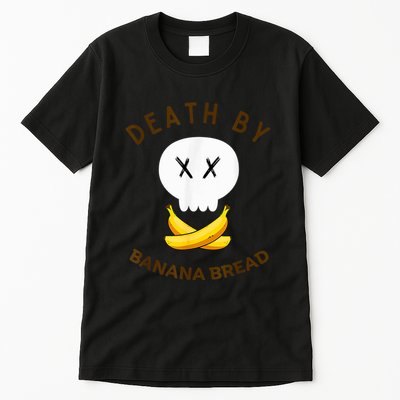 Death By Banana Bread Tall T-Shirt