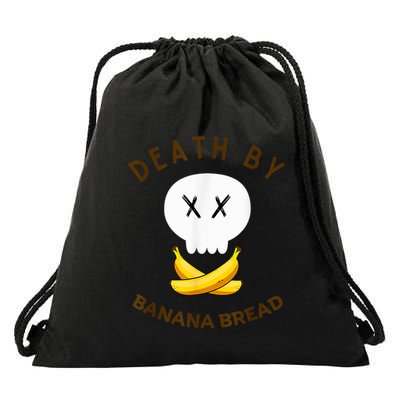 Death By Banana Bread Drawstring Bag