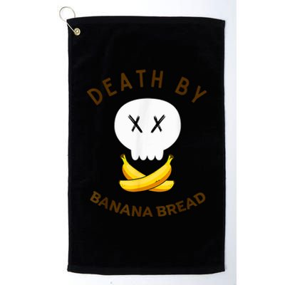 Death By Banana Bread Platinum Collection Golf Towel